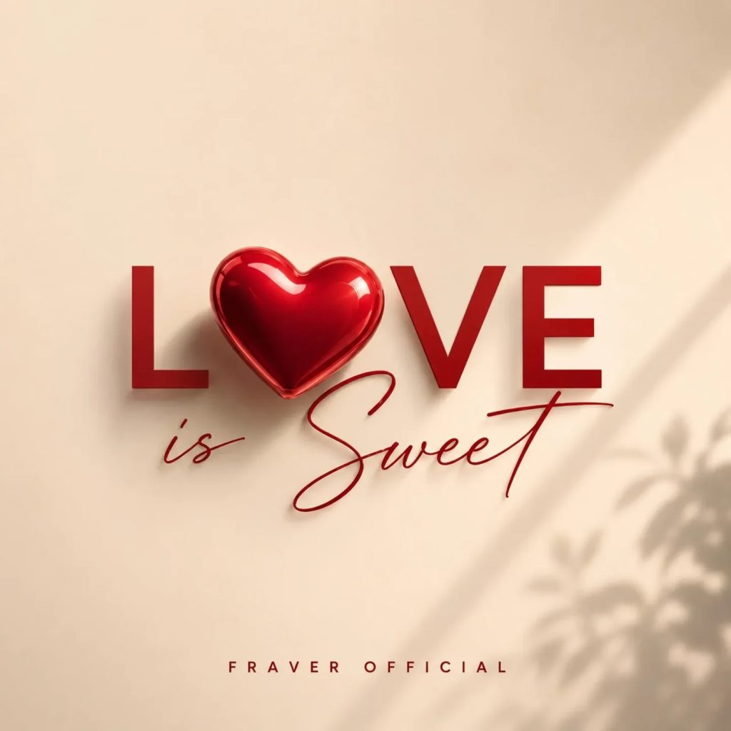 Fraver Official – Love Is Sweet