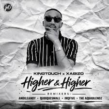 KingTouch – Higher And Higher (Remix) Ft. Xabizo