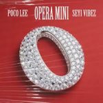 Poco Lee – OPERA MINI Ft. Seyi Vibez