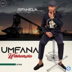 UMFANA WEKHANSELA – AMANXEBA