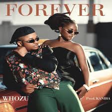 Whozu – Forever Ft Kaniba