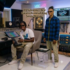 DJ Valentino - Best Nwaezedcomradeking Songs Mixtape