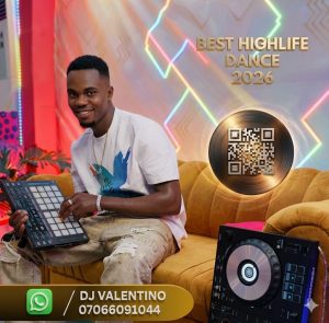 DJ Valentino - Best Highlife Dance Mix 2026
