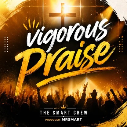 The Smart Crew - Vigorous Praise