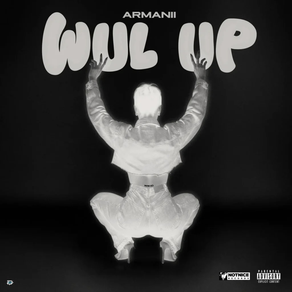 Armanii – WUL UP Ft. Notnice