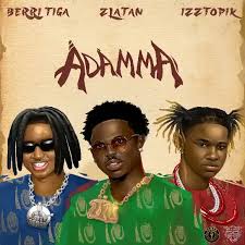Berri-Tiga – Adamma Ft. Zlatan & Izztopik