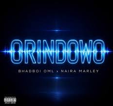 Bhadboi OML – Orindowo Ft Naira Marley