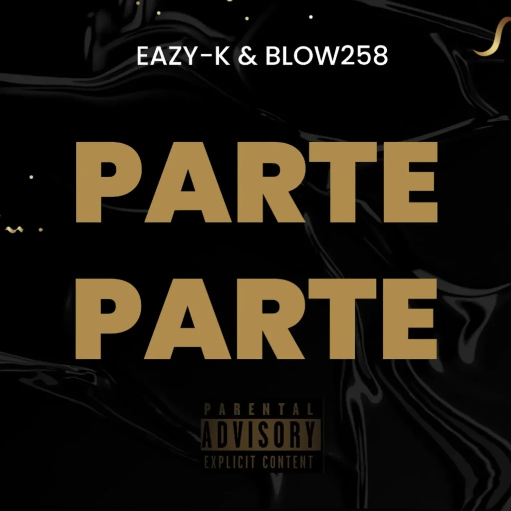 Blow258 – Parte Parte Ft. Eazy-K