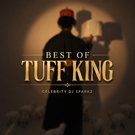 Celebrity Dj Sparkz – Best Of Tuff King
