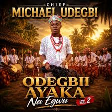 Chief Michael Udegbi - Odegbii Ayaka Na Egwu Vol. 2