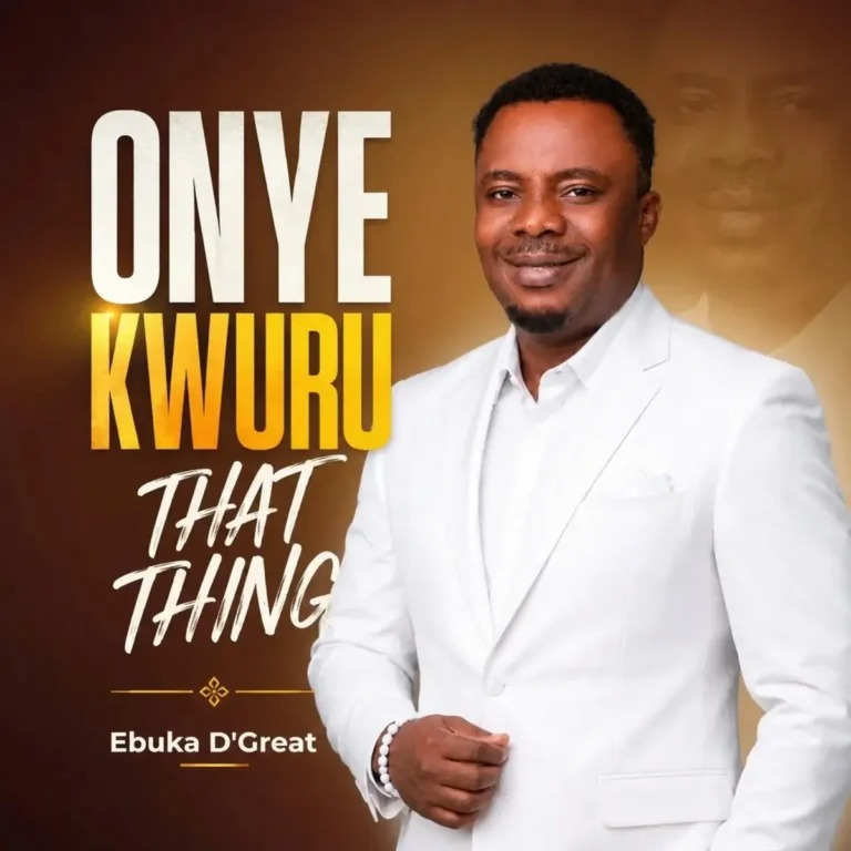 Ebuka D'Great - Onye Kwuru That Thing