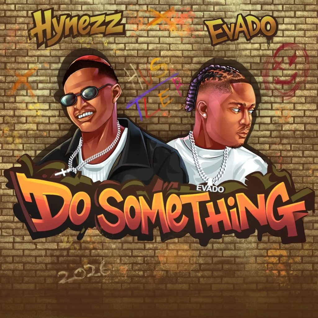 Hynezz – Do Something Ft. Evado