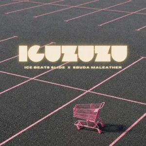 Ice Beats Slide – Iguzuzu Ft. Sbuda Maleather