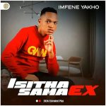Isitha Sama Ex – Imfene Yakho Ft. KaMaphanga