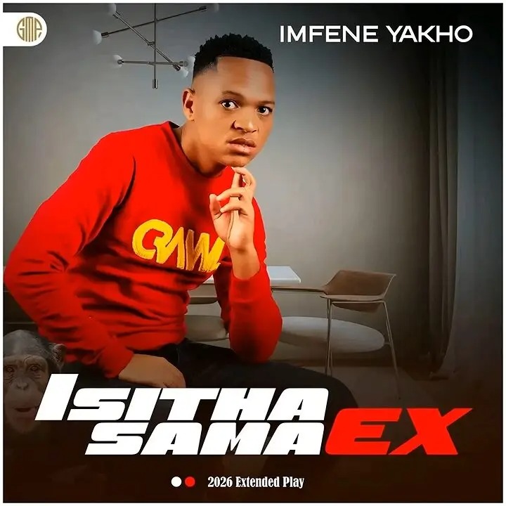 Isitha Sama Ex – Imfene Yakho Ft. KaMaphanga