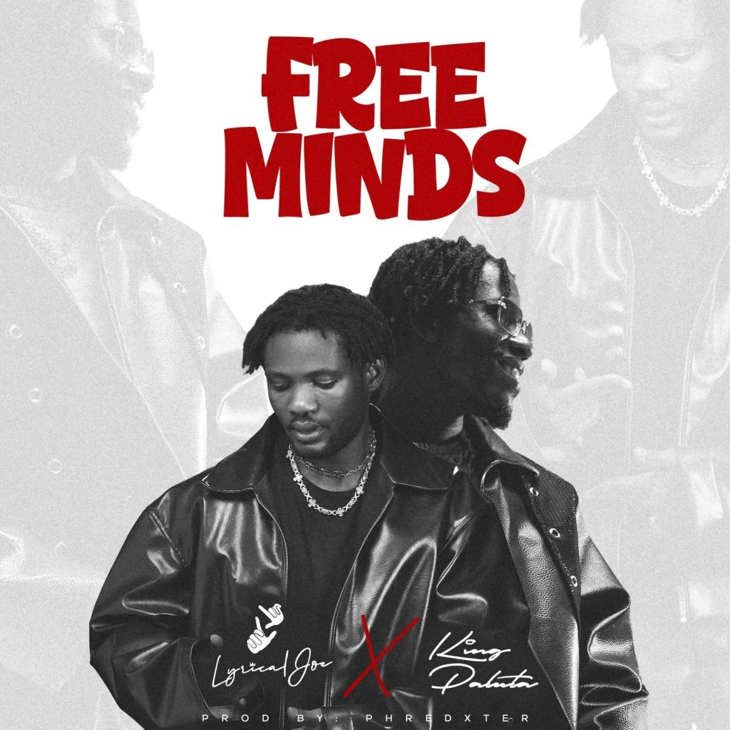 Lyrical Joe – Free Minds Ft King Paluta