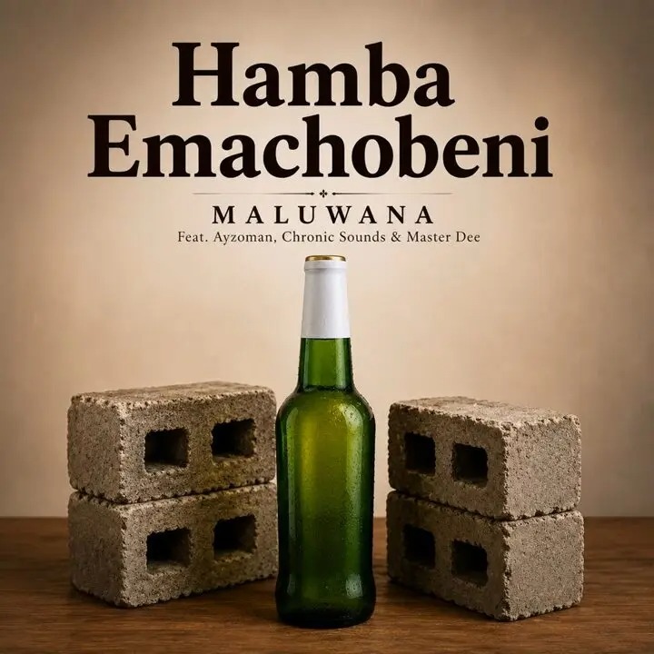 Maluwana – Hamba Emachobeni Ft Ayzoman, Chronic Sounds & Master Dee