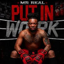 Mr Real – Put In Work