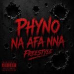 Phyno – Na Afa Nna (Freestyle)