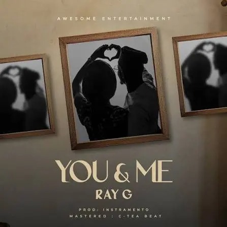 Ray G – You & Me