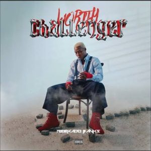 Reekado Banks – Worthy Challenger Album (EP)