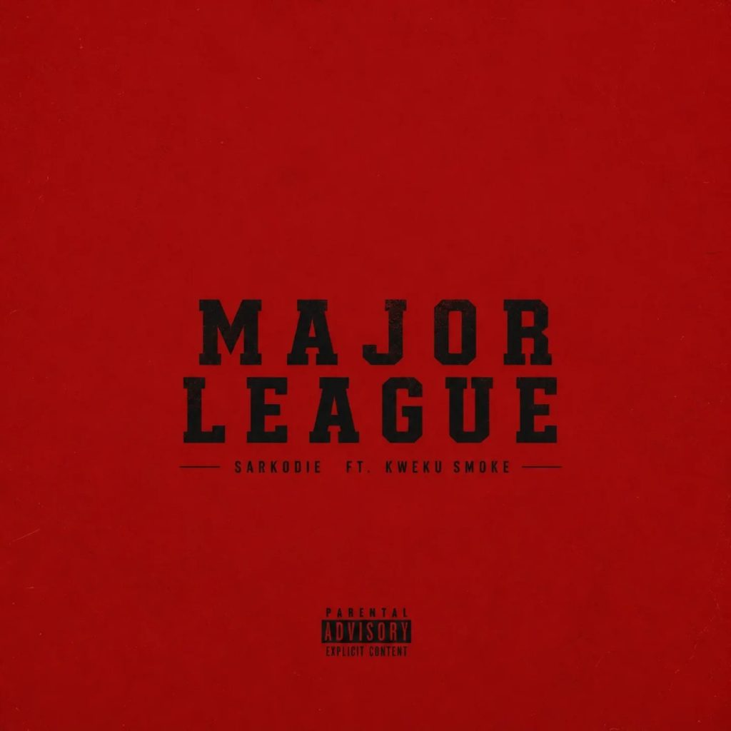 Sarkodie – Major League Ft. Kweku Smoke