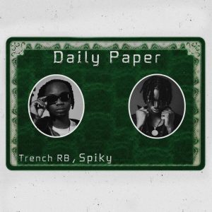 Trench RB – Daily Paper Ft. Spiky