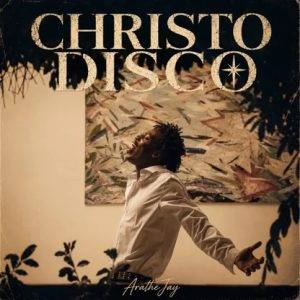 AratheJay - CHRISTO DISCO (Album)