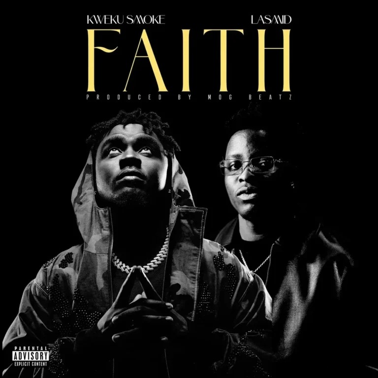 Kweku Smoke - Faith ft. Lasmid