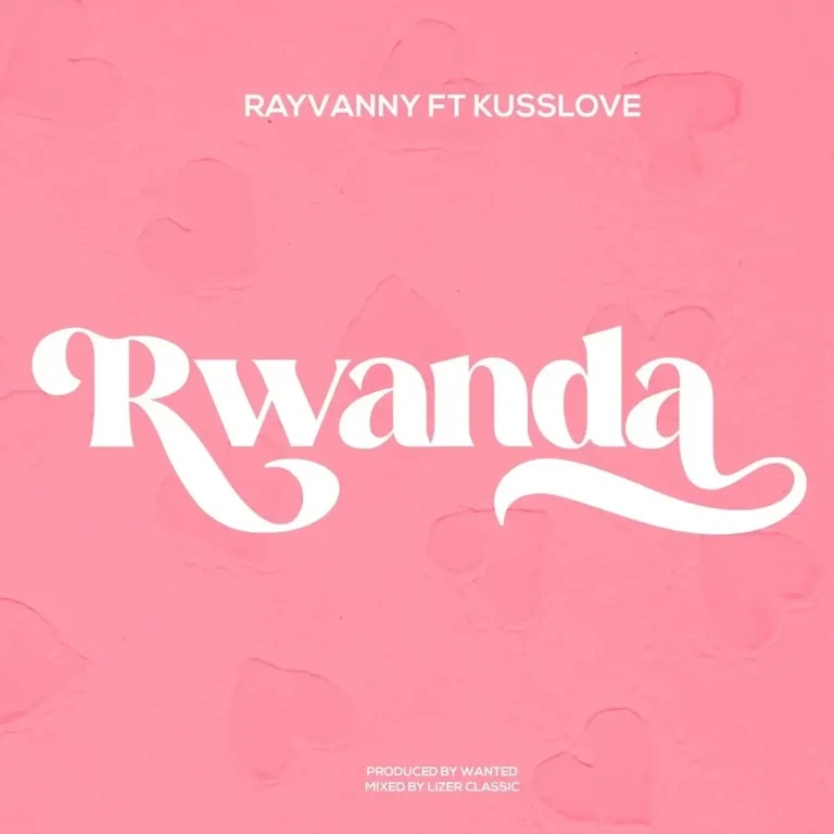 Rayvanny - Rwanda ft. Kusslove