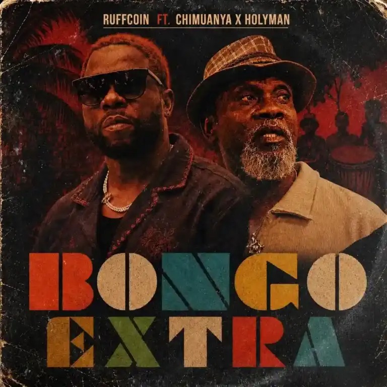 Ruffcoin - Bongo Extra ft. Chimuanya & Holyman