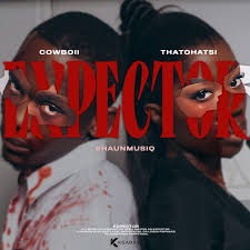 Thatohatsi – Expector ft CowBoii & ShaunMusiq