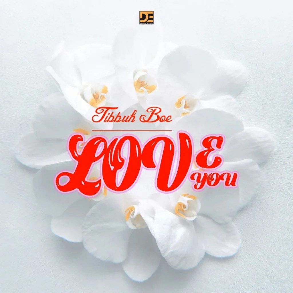 Tibbuh Boe – Love You