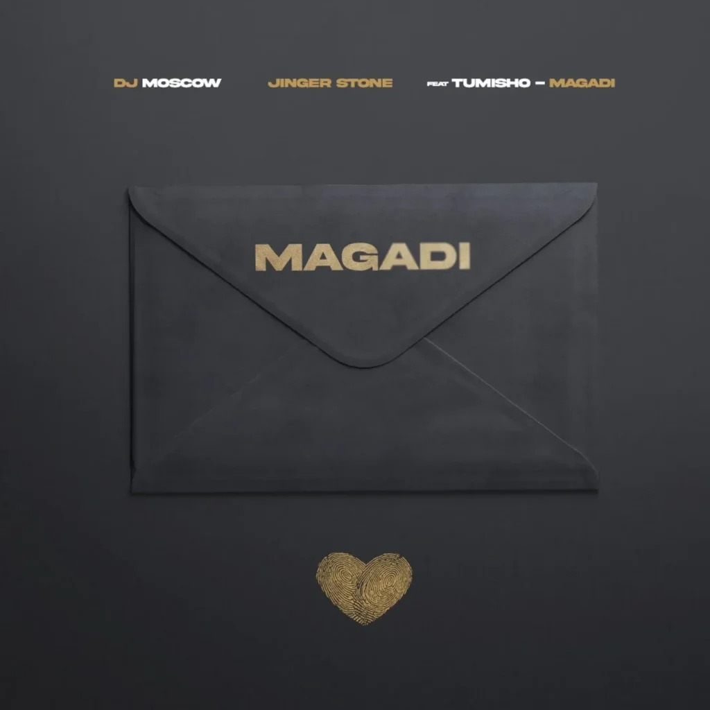 DJ MOSCOW – Magadi Ft. Jinger Stone & Tumisho