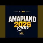 Dj IBK – Amapiano Weekend Vibes 2026 (Mixtape)