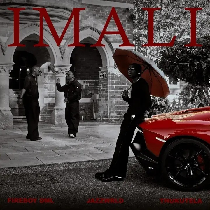 Fireboy DML - IMALI ft. JAZZWRLD & Thukuthela