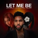 Jason Derulo – Let Me Be ft. The Second Voice, Qing Madi