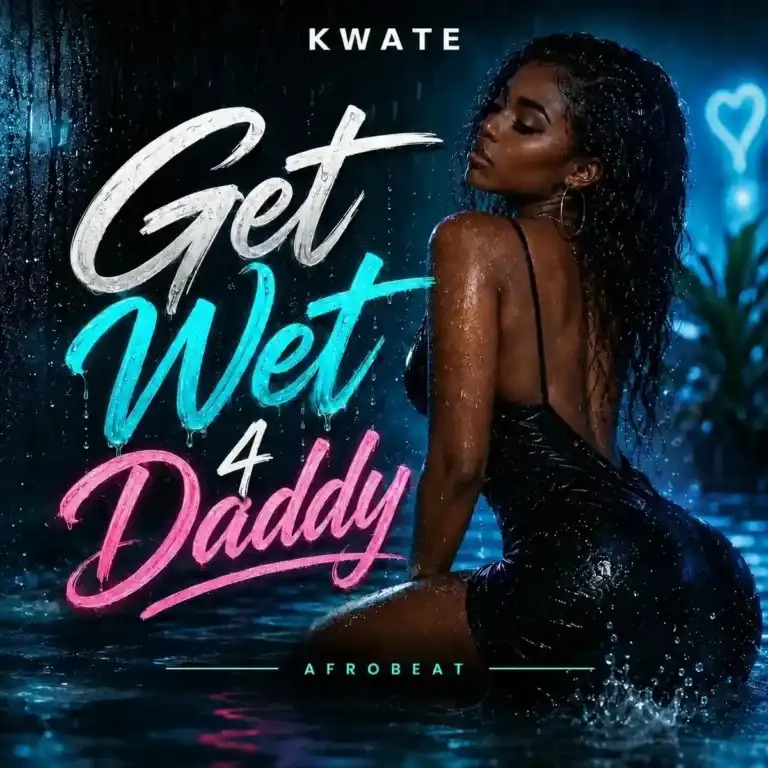 KWATE - Get Wet 4 Daddy