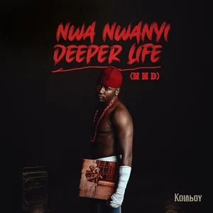 Kolaboy - Nwa Nwanyi Deeper Life (NND) (Album)