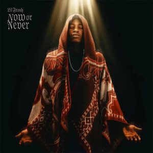 Lil Frosh – NOW OR NEVER (Album)