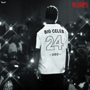 Oladips – BIG CELEB (Ogo)