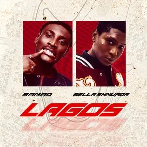 Samad – Lagos Ft. Bella Shmurda